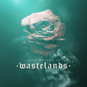 Wastelands - From Heaven To Wastelands (2018) Album Info