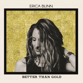Erica Blinn - Better Than Gold (2018) Album Info