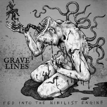 Grave Lines - Fed Into The Nihilist Engine (2018)