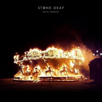 Stone Deaf - Royal Burnout (2018)