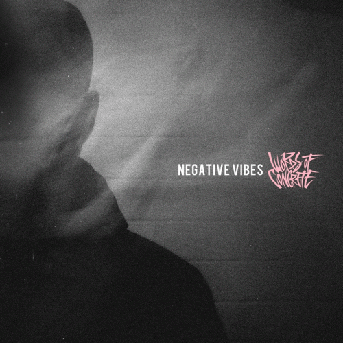 Words Of Concrete - Negative Vibes (2018) Album Info