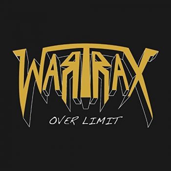 Wartrax - Over Limit (2018)