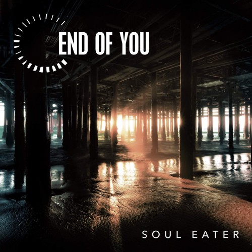 End Of You - Soul Eater [Single] (2018)