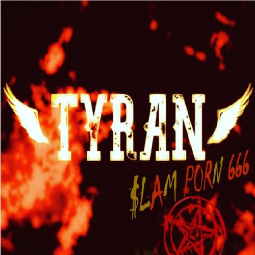 Tyran - $lam Porn 666 (2018) Album Info