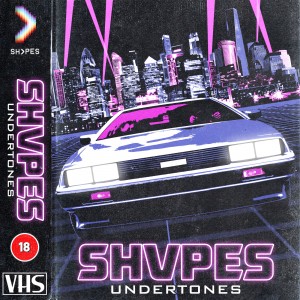 Shvpes - Undertones [Single] (2018) Album Info