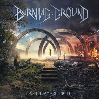 Burning Ground - Last Day Of Light (2017) Album Info