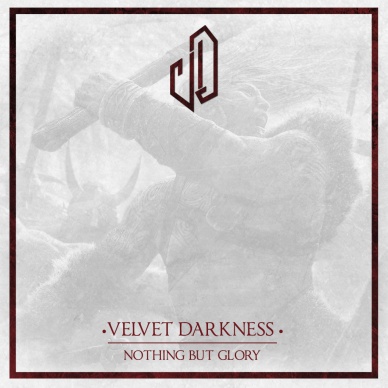 Velvet Darkness - Nothing But Glory (2018)