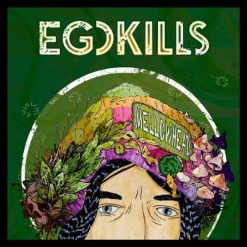 Egokills - Mellowhead (2018) Album Info