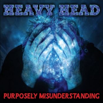 Heavy Head - Purposely Misunderstanding (2018) Album Info