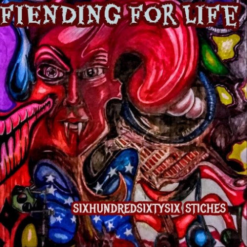 Fiending for Life - 666 Stitches (2018) Album Info