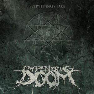 Impending Doom - Everythings Fake [Single] (2018) Album Info