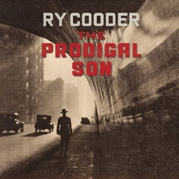 Ry Cooder - The Prodigal Son (2018) Album Info