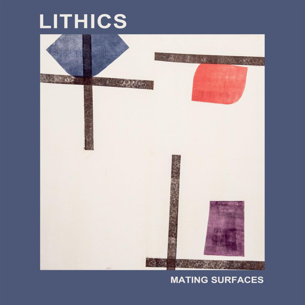 Lithics - Mating Surfaces (2018) Album Info