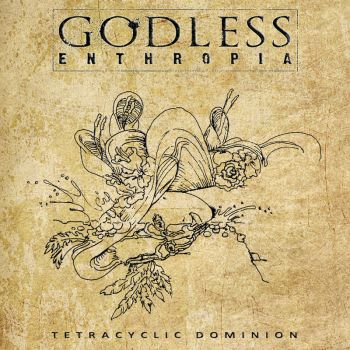 Godless Enthropia - Tetracyclic Dominion (2018) Album Info