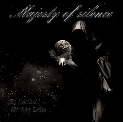 Majesty of Silence - Zu dunkel f?r das Licht (2018) Album Info