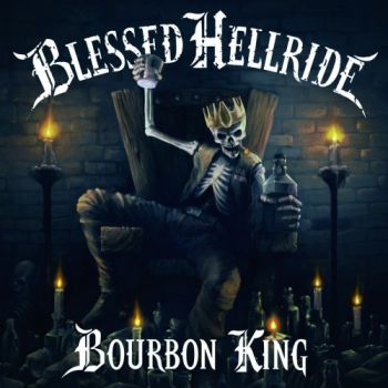 Blessed Hellride - Bourbon King (2018) Album Info
