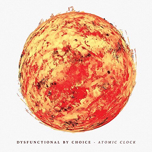 Dysfunctional by choice - Atomic Clock (2018)