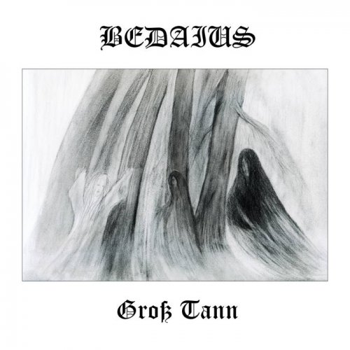 Bedaius - Gro? Tann (2018) Album Info