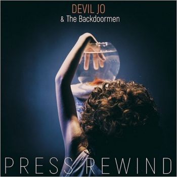Devil Jo & The Backdoormen - Press Rewind (2018)