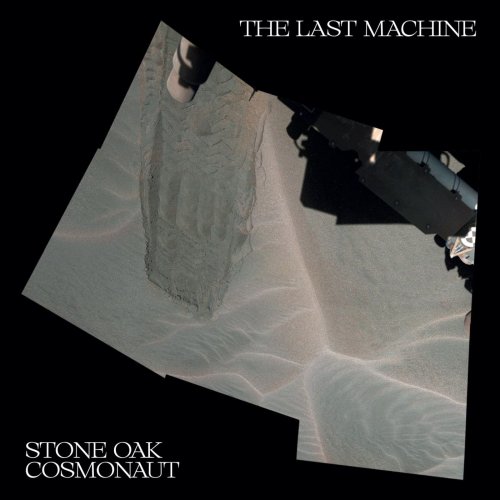Stone Oak Cosmonaut - The Last Machine (2018)