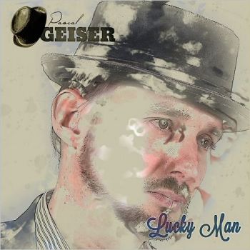 Pascal Geiser - Lucky Man (2018) Album Info
