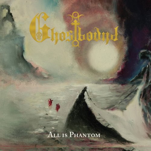 Ghostbound - All Is Phantom (2018) Album Info