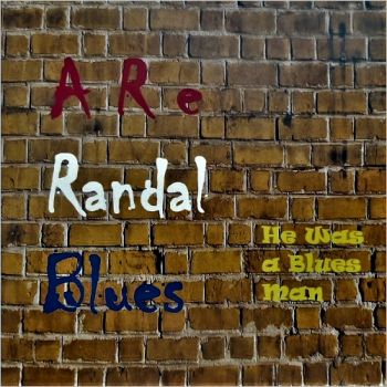 Are Randal Blues - He Was A Blues Man (2018) Album Info