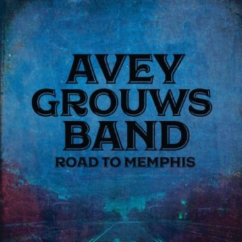 Avey / Grouws Band - Road To Memphis (2018)
