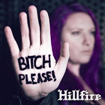 Hillfire - Bitch Please! (2018)
