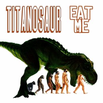 Titanosaur - Eat Me (2018)