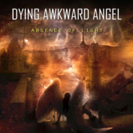 Dying Awkward Angel - Absence Of Light (2018) Album Info