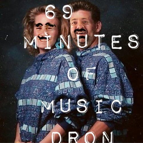 Dron - 69 Minutes of Music (2018) Album Info