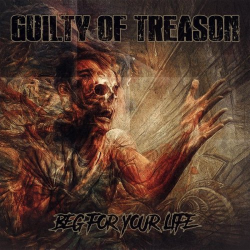Guilty of Treason - Beg for Your Life (2018) Album Info