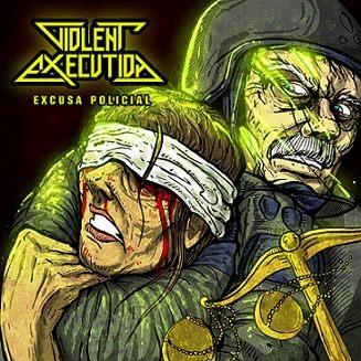 Violent Execution - Excusa policial (2018) Album Info