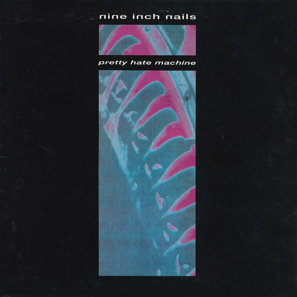 Nine Inch Nails - Pretty Hate Machine (1989)