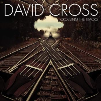 David Cross - Crossing the Tracks (2018) Album Info