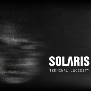 Solaris - Terminal Lucidity (2018) Album Info