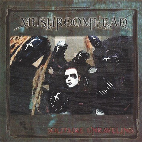 Mushroomhead - Solitaire Unraveling (2001) Album Info