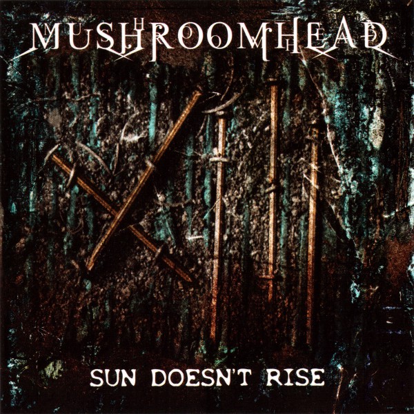 Mushroomhead - Sun Doesn't Rise (2003)