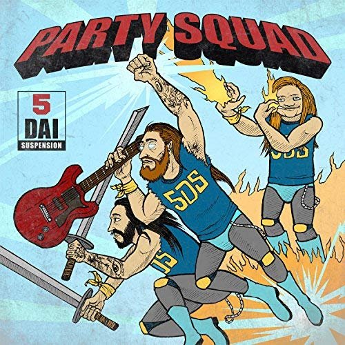 5 Dai Suspension - Party Squad (2018)