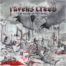 Ravens Creed - Get Killed or Try Dying (2018) Album Info