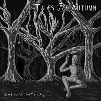 Tales of Autumn - In Madness We Trust (2018)