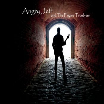 Angry Jeff And The Engine Troublers - Angry Jeff And The Engine Troublers (2018) Album Info