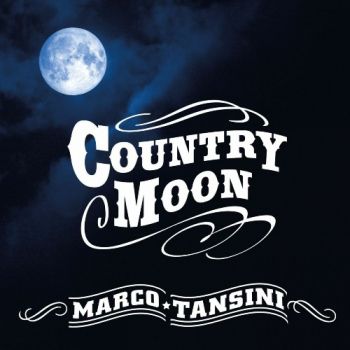 Marco Tansini - Country Moon (2018) Album Info