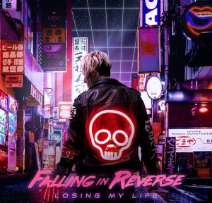 Falling In Reverse - Losing My Life (Single) (2018)