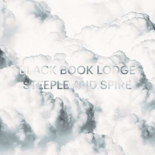 Black Book Lodge - Steeple And Spire (2018)