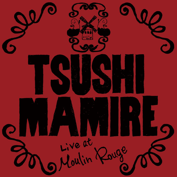 TsuShiMaMiRe - Live At Moulin Rouge (2018) Album Info