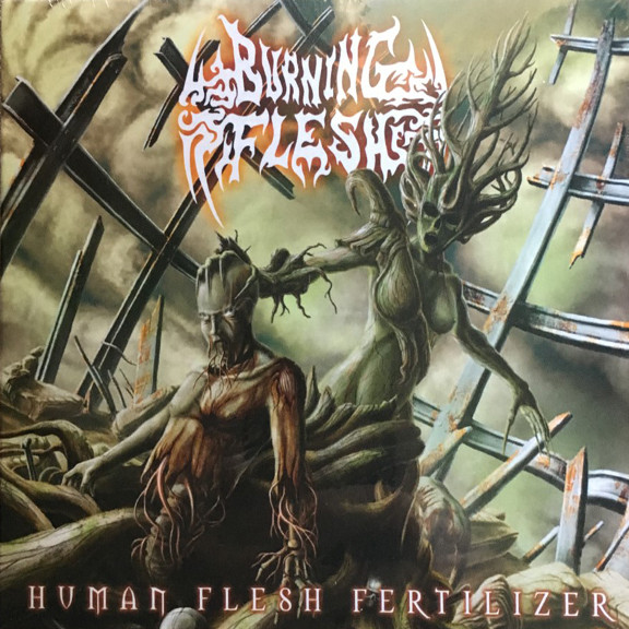 Burning Flesh - Human Flesh Fertilizer (2018) Album Info