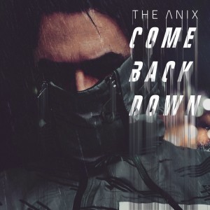 The Anix - Come Back Down [Single] (2018)