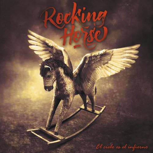 Rocking Horse - El Cielo Es El Infierno (2018) Album Info